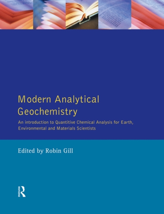 Modern Analytical Geochemistry (e-bog) af Gill, Robin