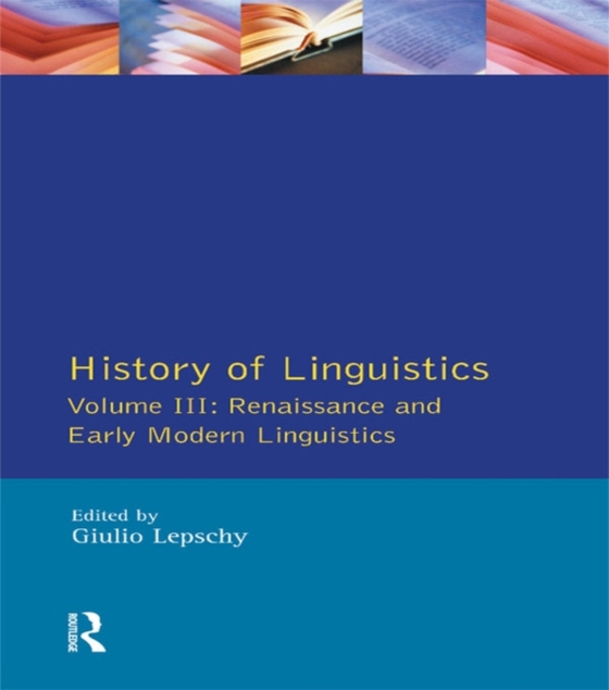 History of Linguistics Vol III (e-bog) af Lepschy, Giulio C.