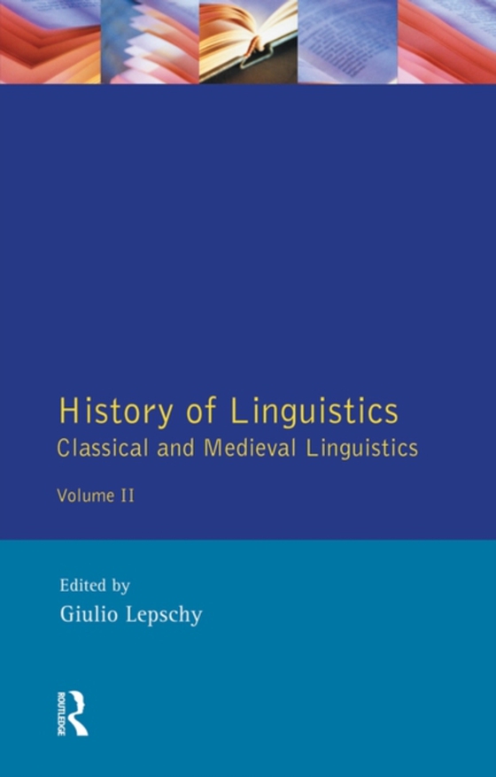 History of Linguistics Volume II (e-bog) af Lepschy, Giulio C.