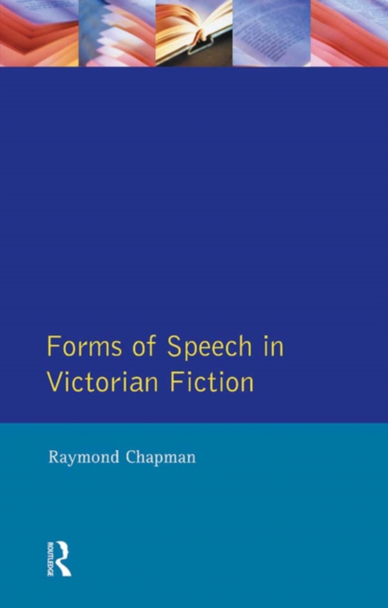 Forms of Speech in Victorian Fiction (e-bog) af Chapman, Raymond