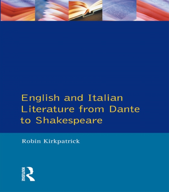 English and Italian Literature From Dante to Shakespeare (e-bog) af Kirkpatrick, Robin
