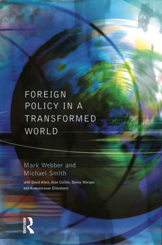 Foreign Policy In A Transformed World (e-bog) af Smith, Michael