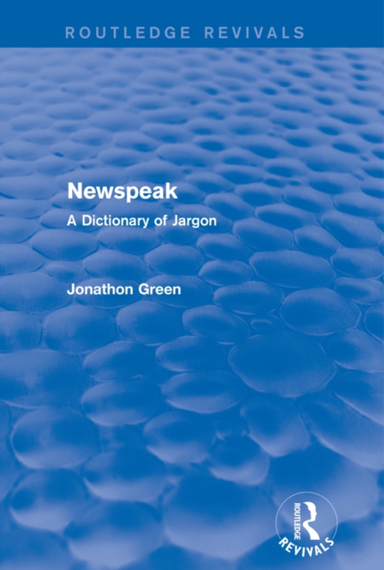 Newspeak (Routledge Revivals) (e-bog) af Green, Jonathon