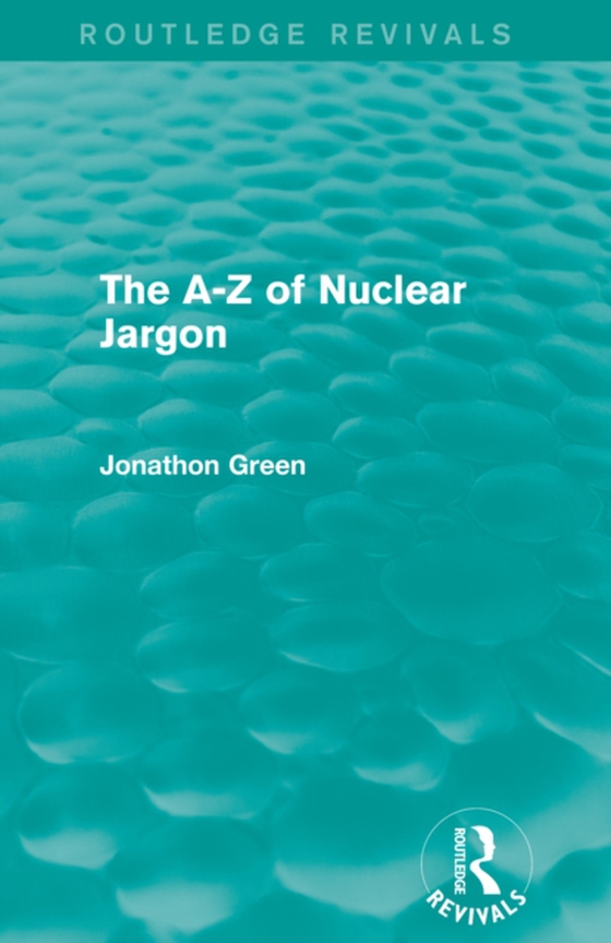 A - Z of Nuclear Jargon (Routledge Revivals)