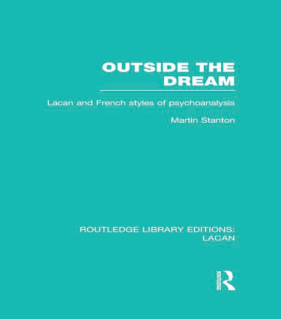 Outside the Dream (RLE: Lacan) (e-bog) af Stanton, Martin