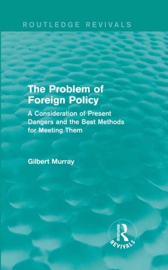 Problem of Foreign Policy (Routledge Revivals) (e-bog) af Murray, Gilbert