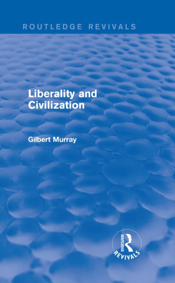 Liberality and Civilization (Routledge Revivals)