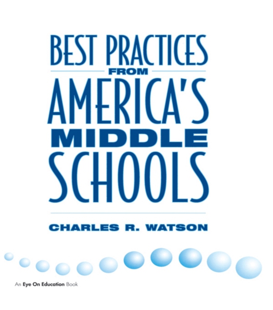 Best Practices From America's Middle Schools (e-bog) af Watson, Charles