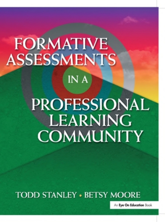 Formative Assessment in a Professional Learning Community (e-bog) af Stanley, Todd