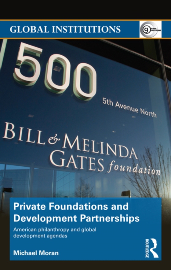 Private Foundations and Development Partnerships (e-bog) af Moran, Michael