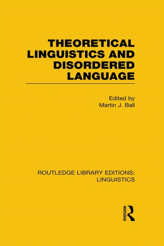 Theoretical Linguistics and Disordered Language (RLE Linguistics B: Grammar) (e-bog) af -