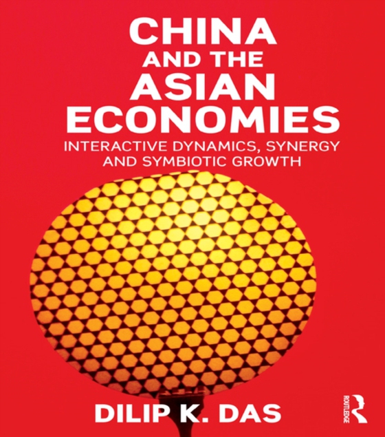 China and the Asian Economies (e-bog) af Das, Dilip K.