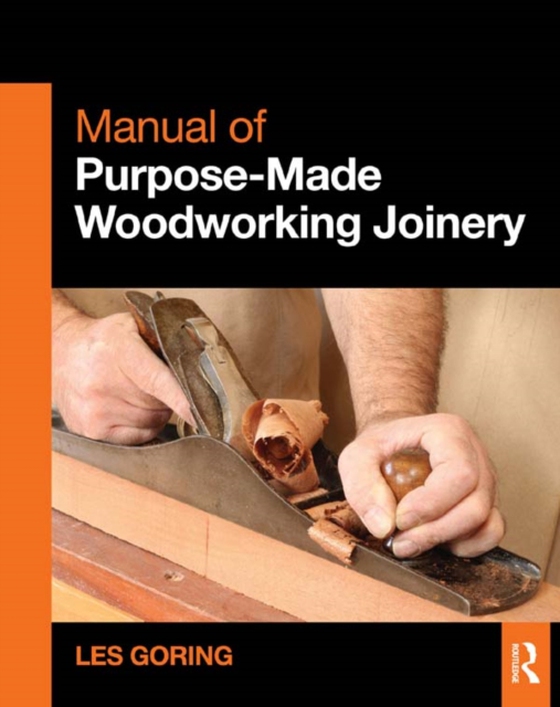 Manual of Purpose-Made Woodworking Joinery (e-bog) af Goring, Les