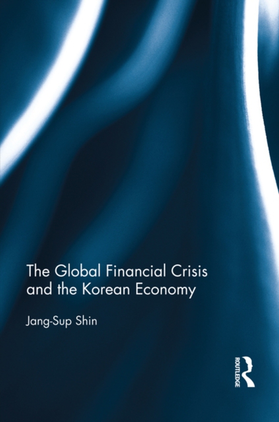 Global Financial Crisis and the Korean Economy (e-bog) af Shin, Jang-Sup