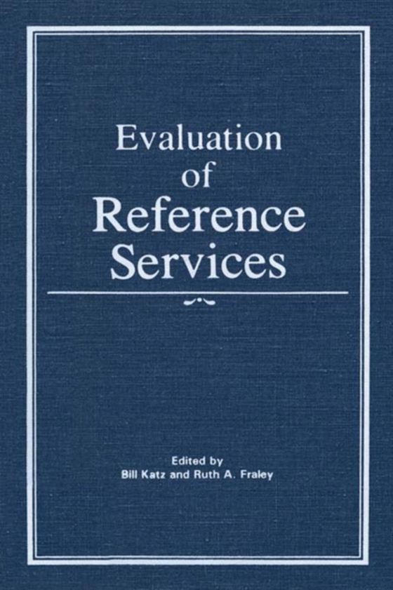 Evaluation of Reference Services (e-bog) af Katz, Linda S