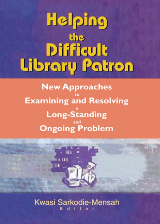 Helping the Difficult Library Patron (e-bog) af Katz, Linda S