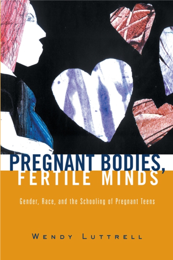 Pregnant Bodies, Fertile Minds (e-bog) af Luttrell, Wendy