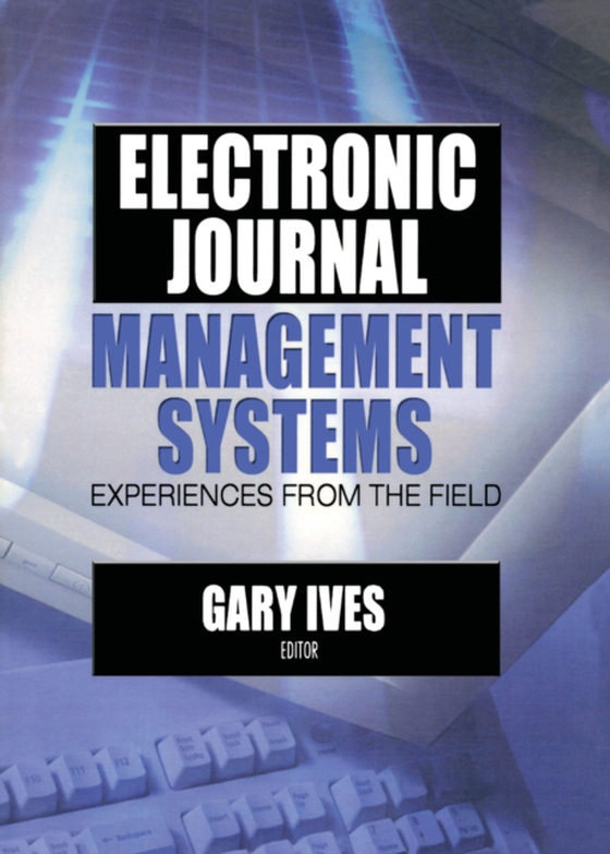 Electronic Journal Management Systems (e-bog) af Ives, Gary W