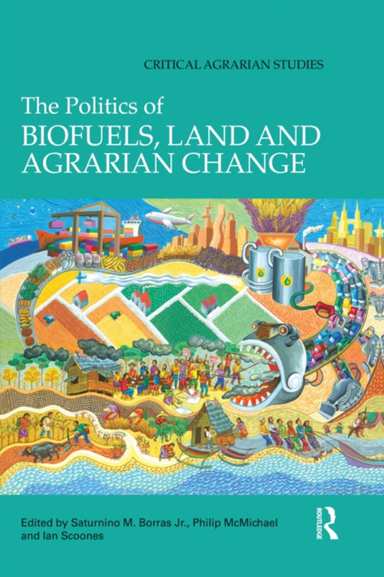 Politics of Biofuels, Land and Agrarian Change