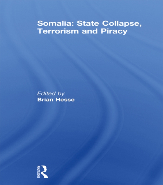 Somalia: State Collapse, Terrorism and Piracy (e-bog) af -