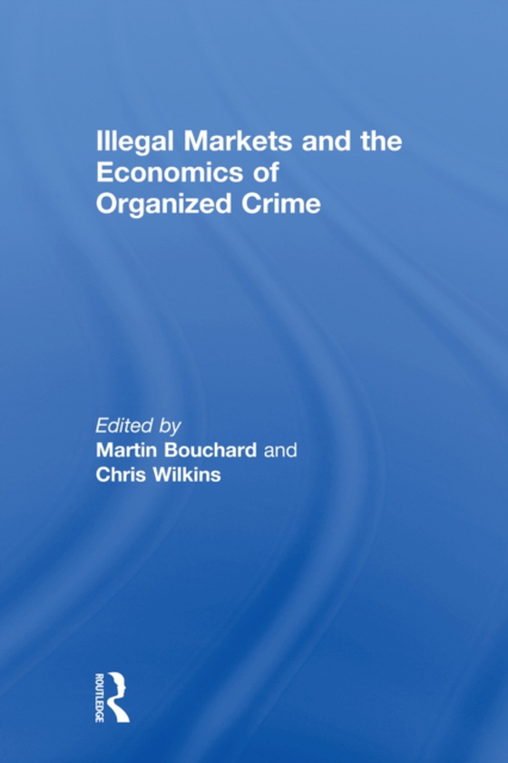 Illegal Markets and the Economics of Organized Crime (e-bog) af -