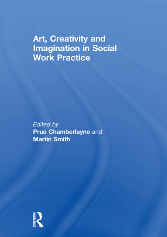 Art, Creativity and Imagination in Social Work Practices