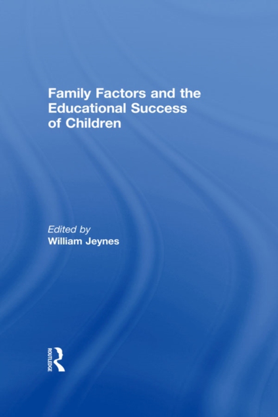 Family Factors and the Educational Success of Children (e-bog) af -