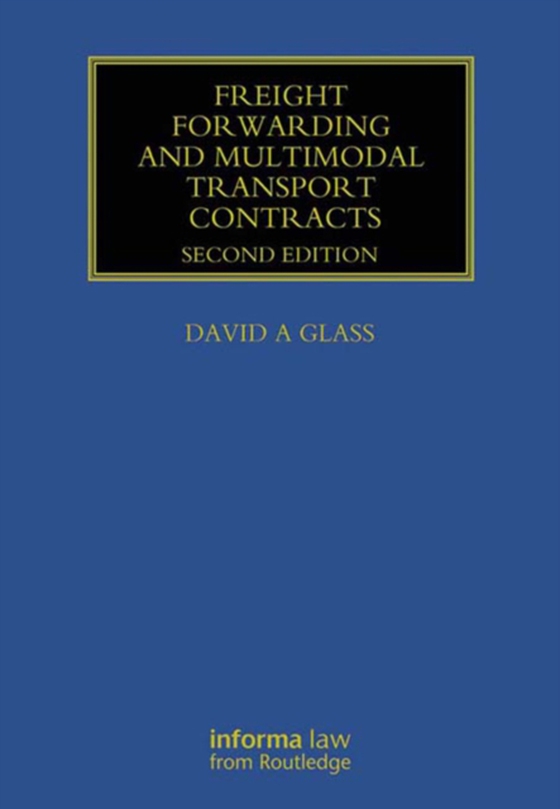 Freight Forwarding and Multi Modal Transport Contracts (e-bog) af Glass, David