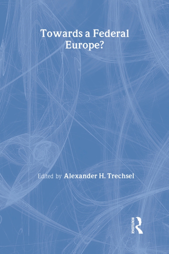 Towards a Federal Europe (e-bog) af -