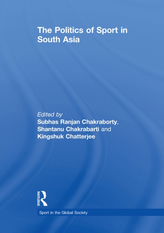 Politics of Sport in South Asia (e-bog) af -