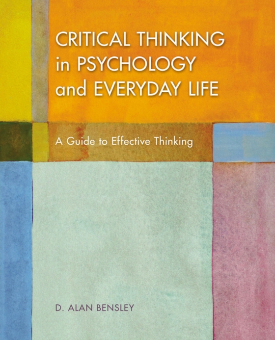 Critical Thinking in Psychology and Everyday Life (e-bog) af Bensley, Alan D.