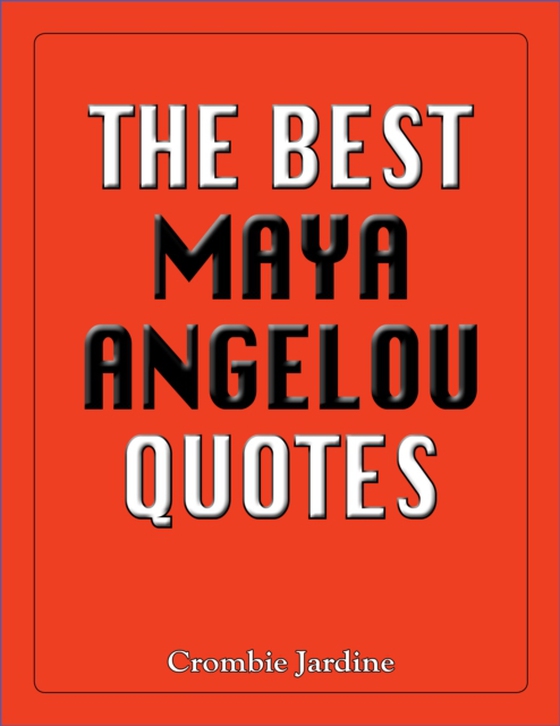 Best Maya Angelou Quotes (e-bog) af Crombie Jardine