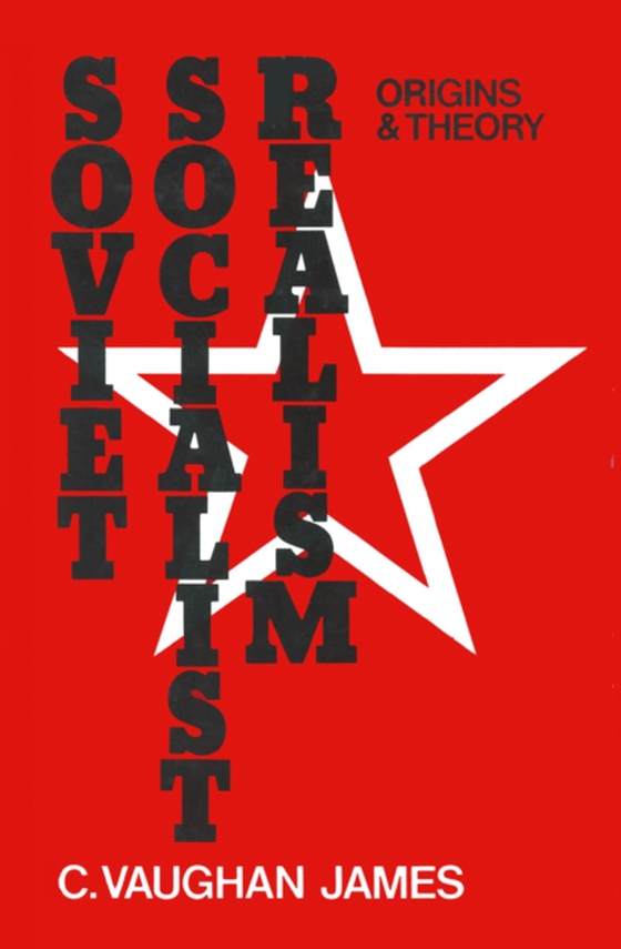 Soviet Socialist Realism (e-bog) af James, C.Vaughan