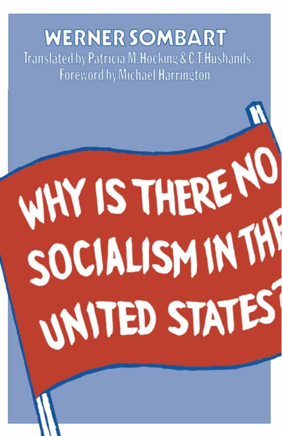 Why is there no Socialism in the United States? (e-bog) af Sombart, Werner