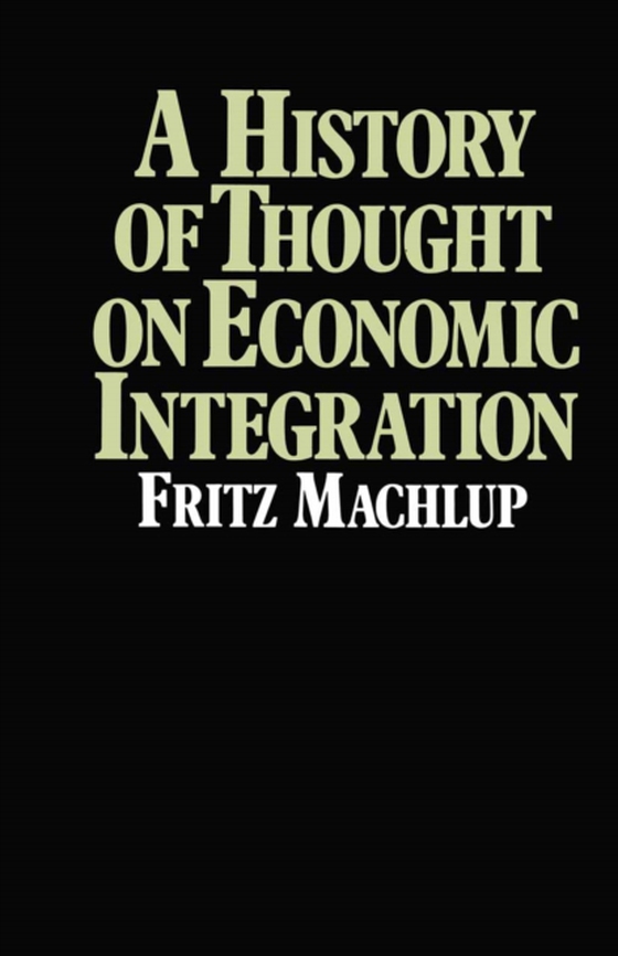 History of Thought on Economic Integration (e-bog) af Machlup, Fritz