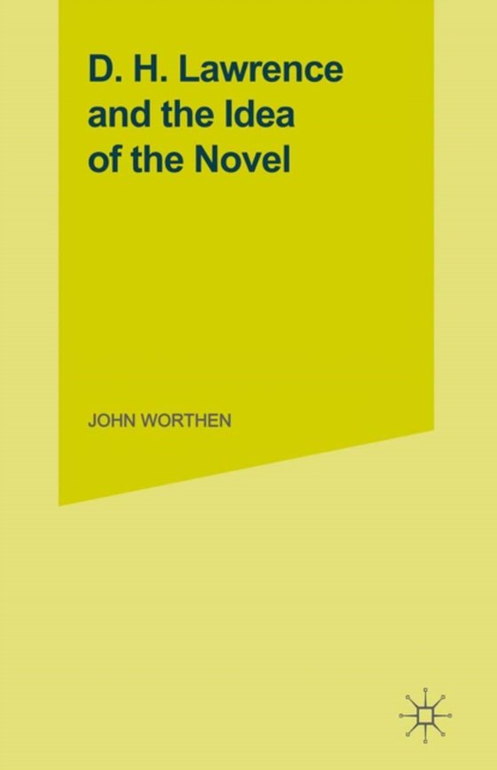 D.H.Lawrence and the Idea of the Novel (e-bog) af Worthen, John