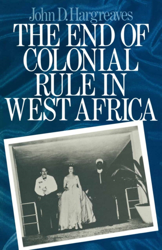 End of Colonial Rule in West Africa (e-bog) af Hargreaves, John D.