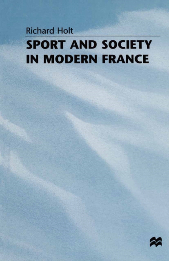 Sport and Society in Modern France (e-bog) af Holt, Richard