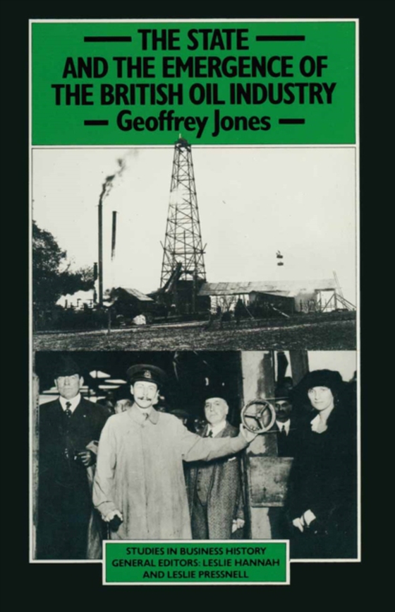 State and the Emergence of the British Oil Industry (e-bog) af Jones, Geoffrey