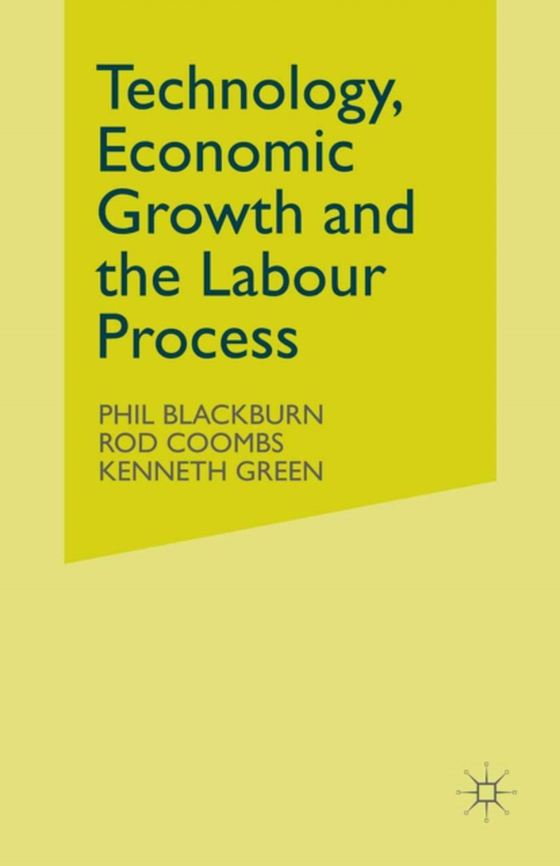 Technology, Economic Growth and the Labour Process (e-bog) af Green, Kenneth