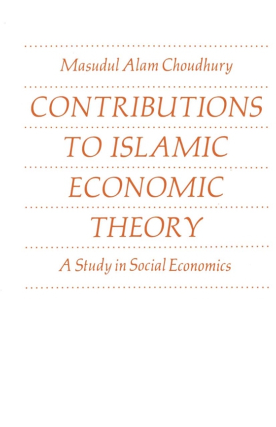 Contributions to Islamic Economic Theory (e-bog) af Choudhury, Masudul Alam