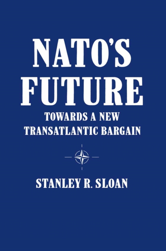 NATO's Future (e-bog) af Sloan, Stanley R.