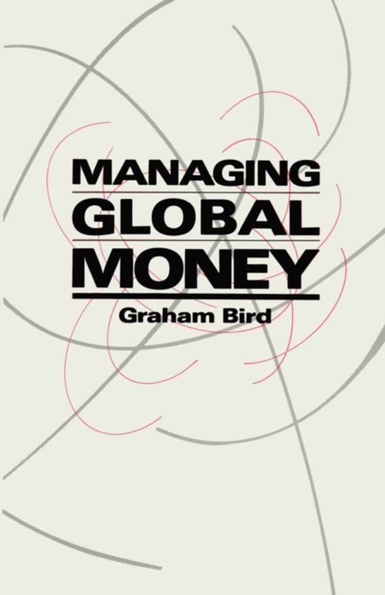 Managing Global Money (e-bog) af Bird, Graham