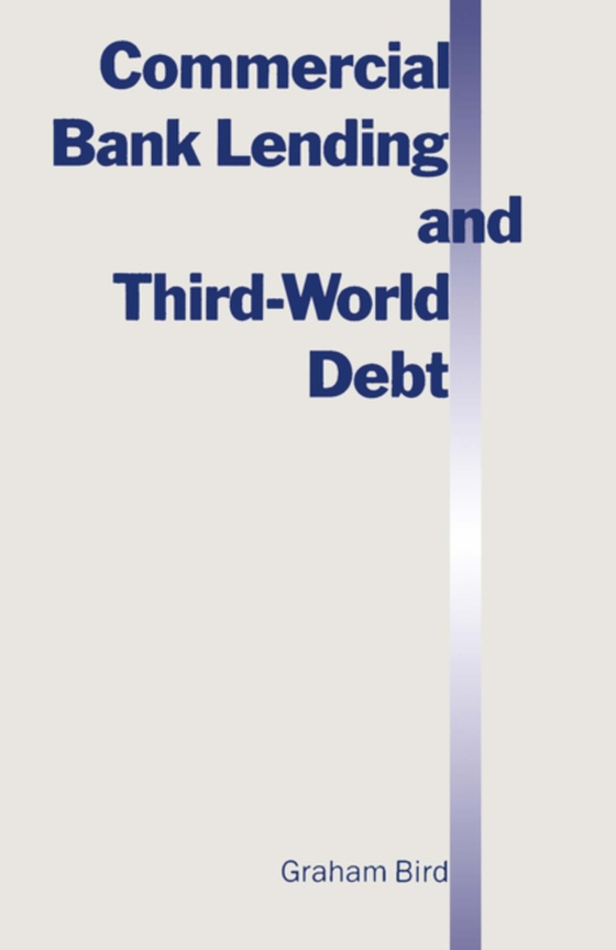 Commercial Bank Lending and Third World Debt (e-bog) af Bird, Graham