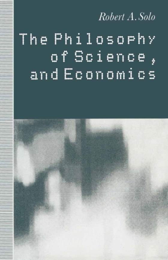 Philosophy of Science and Economics (e-bog) af Solo, Robert A.