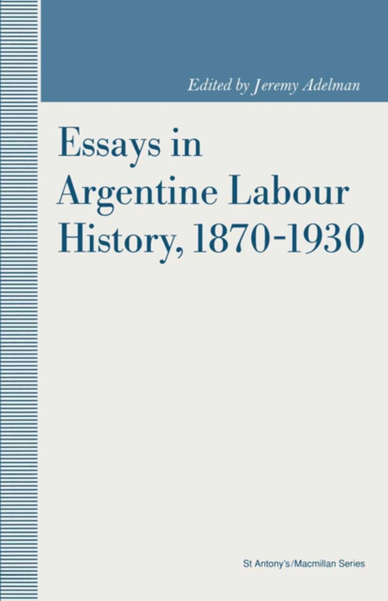 Essays in Argentine Labour History, 1870-1930 (e-bog) af Adelman, Jeremy