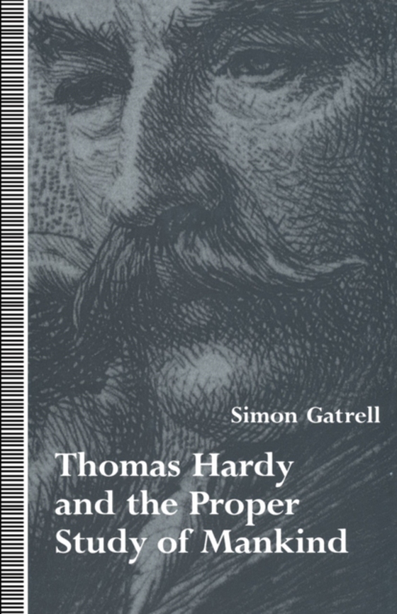 Thomas Hardy and the Proper Study of Mankind (e-bog) af Gatrell, Simon