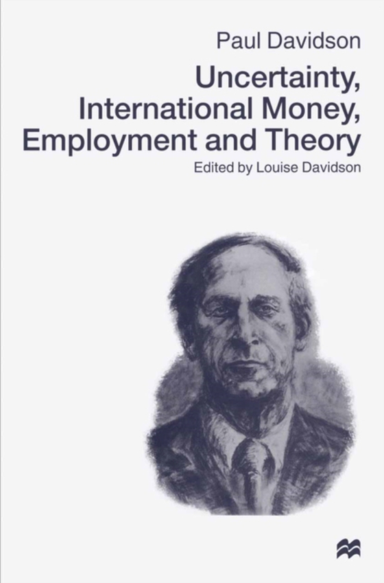 Uncertainty, International Money, Employment and Theory (e-bog) af Davidson, Paul