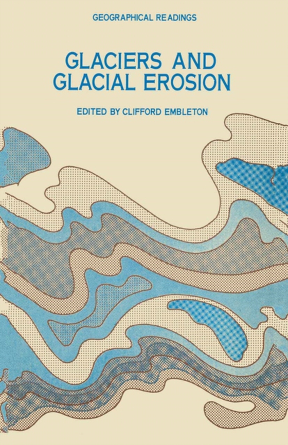 Glaciers and Glacial Erosion (e-bog) af Embleton, Clifford