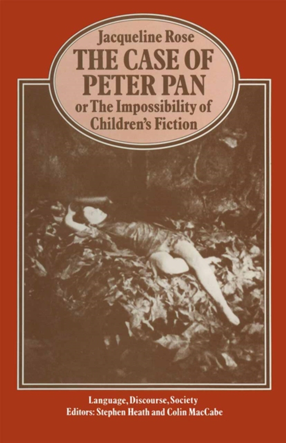 Case of Peter Pan or the Impossibility of Children's Fiction (e-bog) af Rose, Jacqueline